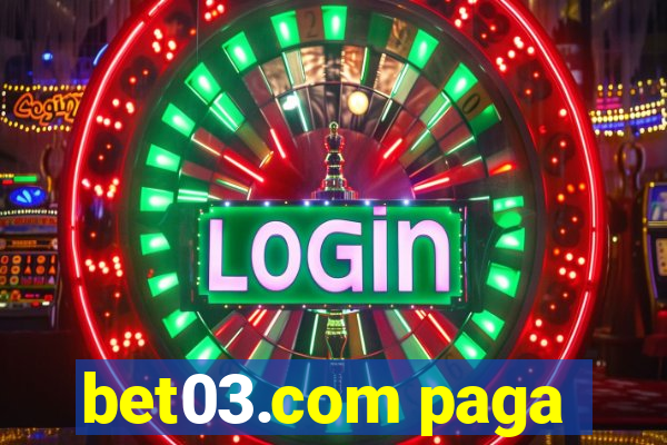 bet03.com paga